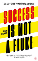 Success is Not a Fluke : Six Easy Steps to Achieving Any Goal-9781786785206