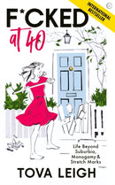 F*cked at 40 : Life Beyond Suburbia, Monogamy and Stretch Marks-9781786785220