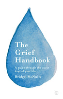 The Grief Handbook : A Guide To Help You Through the Worst Days of Your Life-9781786785343