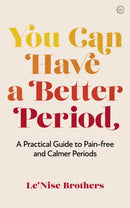 You Can Have a Better Period : A Practical Guide to Calmer and Less Painful?Periods-9781786785602