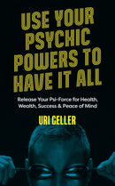 Use Your Psychic Powers to Have It All