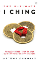 The Ultimate I Ching : An Illustrated Step-by-Step Guide to the Book of Changes?-9781786786517