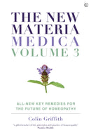 The New Materia Medica: Volume III : All-new Key Remedies for the Future of Homoeopathy-9781786787019