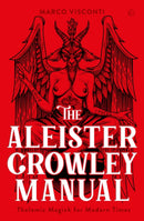 The Aleister Crowley Manual : Thelemic Magick for Modern Times-9781786787361