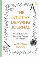 The Intuitive Drawing Journal : A Guided Journal for Processing Feelings and Emotions-9781786787583
