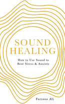 Sound Healing : How to Use?Sound?to Beat Stress and Anxiety-9781786787644