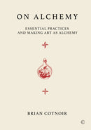 On Alchemy : Essential Practices and Making Art as Alchemy-9781786787705