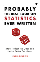 Probably the Best Book on Statistics Ever Written : How to Beat the Odds and Make Better Decisions-9781786787743
