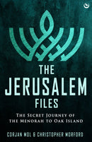 The Jerusalem Files : The Secret Journey of the Menorah to Oak Island-9781786788368