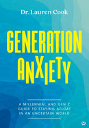 Generation Anxiety : A Millennial and Gen Z Guide to Staying Afloat in an Uncertain World-9781786788566
