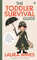 The Toddler Survival Guide : Child behaviour secrets from a professional?nanny-9781786789013