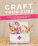 Craft Your Cure : 25 craft and upcycling projects to heal and bring joy-9781786789044
