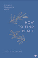 HOW TO FIND PEACE : Living in a Challenging World-9781786789303