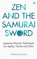 Zen and the Samurai Sword : Japanese warrior techniques for agility, clarity and calm-9781786789686