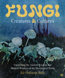 Fungi: Creatures & Cultures