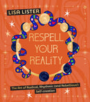 Respell Your Reality : The Art of Radical, Rhythmic (and Rebellious!) Self-creation-9781786789846