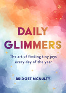 Daily Glimmers : The art of finding tiny joys every day of the year-9781786789907
