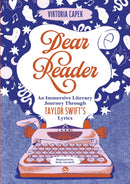 Dear Reader : An Immersive Literary Journey Through Taylor Swift's Lyrics-9781786789921