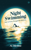 Night Swimming : How to swim through the darkness-9781786789945