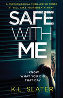 Safe with Me : A Psychological Thriller So Tense It Will Take Your Breath Away-9781786811066