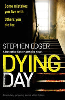 Dying Day : Absolutely Gripping Serial Killer Fiction-9781786812704