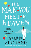 The Man You Meet in Heaven : An absolutely feel good romantic comedy-9781786815866