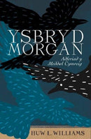 Ysbryd Morgan : Adferiad y Meddwl Cymreig-9781786834195
