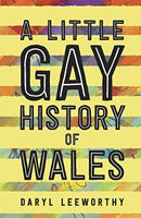 A Little Gay History of Wales-9781786834805