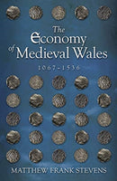The Economy of Medieval Wales, 1067-1536-9781786834843
