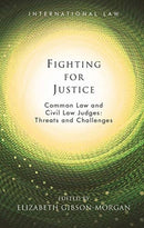 Fighting for Justice : Common Law and Civil Law Judges: Threats and Challenges-9781786837462