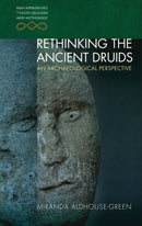 Rethinking the Ancient Druids : An Archaeological Perspective-9781786837974