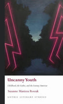 Uncanny Youth : Childhood, the Gothic, and the Literary Americas-9781786838667