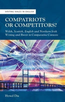 Compatriots or Competitors? : Welsh, Scottish, English and Northern Irish Writing and Brexit in Comparative Contexts-9781786839343