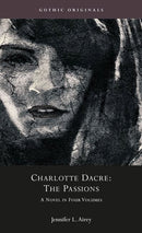 Charlotte Dacre: The Passions : A Novel in Four Parts (1811)-9781786839619