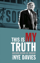 This is My Truth : Aneurin Bevan in Tribune-9781786839671
