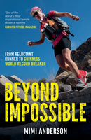 Beyond Impossible : From Reluctant Runner to Guinness World Record Breaker-9781786850546