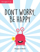 Don't Worry, Be Happy : A Child's Guide to Overcoming Anxiety-9781786852366