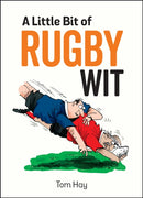 A Little Bit of Rugby Wit : Quips and Quotes for the Rugby Obsessed-9781786852489