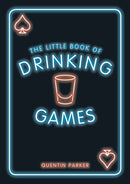 The Little Book of Drinking Games : The Weirdest, Most-Fun and Best-Loved Party Games from Around the World-9781786852991