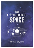 The Little Book of Space : An Introduction to the Solar System and Beyond-9781786858054