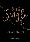 The Art of Being Single : Live a Life You Love-9781786859624