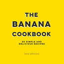 The Banana Cookbook : 50 Simple and Delicious Recipes-9781786859839