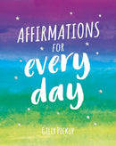 Affirmations for Every Day : Mantras for Calm, Inspiration and Empowerment-9781786859938