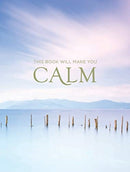 This Book Will Make You Calm : Images to Soothe Your Soul-9781786859983