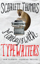 Monkeys with Typewriters : How to Write Fiction and Unlock the Secret Power of Stories-9781786890290