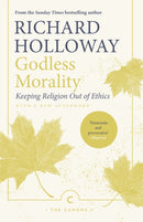 Godless Morality : Keeping Religion Out of Ethics-9781786893918