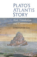 Plato's Atlantis Story : Text, Translation and Commentary-9781786940155