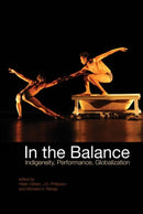 In the Balance – Indigeneity, Performance, Globalization