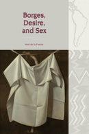 Borges, Desire, and Sex-9781786941503
