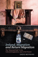 Ireland, Migration and Return Migration – The 'Returned Yank' in the Cultural Imagination, 1952 to present